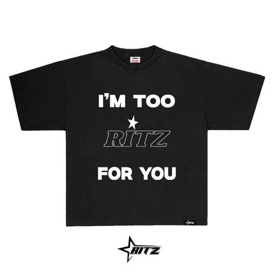 I AM TOO RITZ FOR YOU