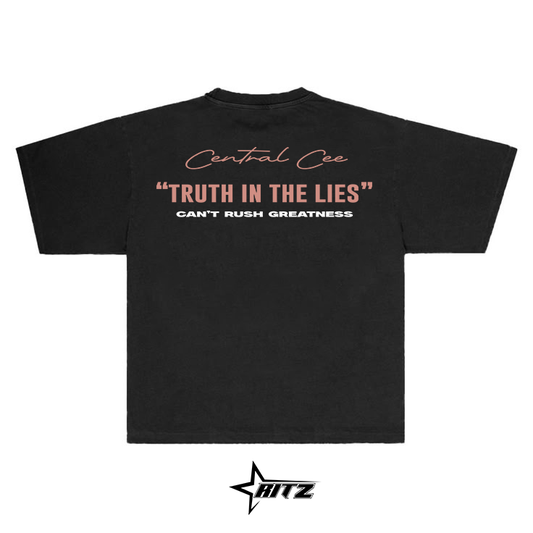 TRUTH IN THE LIES CANT RUSH GREATNESS